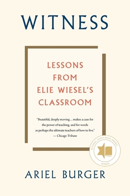 Witness: Lessons from Elie Wiesel's Classroom 0358108527 Book Cover