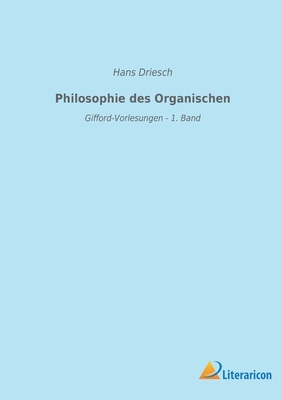 Philosophie des Organischen: Gifford-Vorlesunge... [German] 3965065599 Book Cover