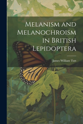 Melanism and Melanochroism in British Lepidoptera 1022503197 Book Cover