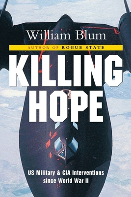 Killing Hope: Us Military and CIA Interventions... 1842773690 Book Cover