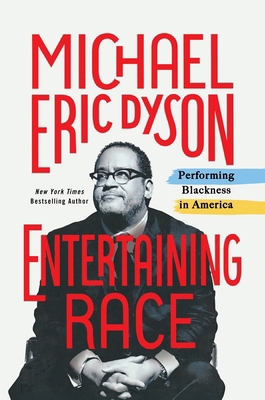 Entertaining Race: Performing Blackness in America 1250400961 Book Cover