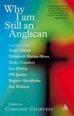 Why I Am Still an Anglican: Essays and Conversa... B0092I3BES Book Cover