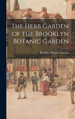 The Herb Garden of the Brooklyn Botanic Garden 1013693132 Book Cover