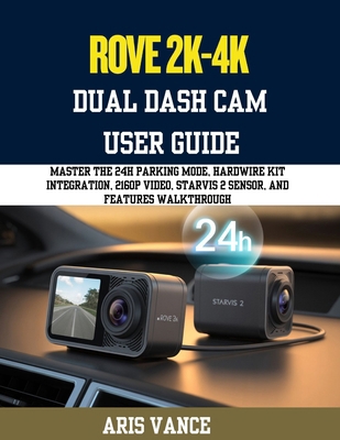 Rove R2-4k Dual Dash CAM User Guide: Master the... B0FWZX73KB Book Cover