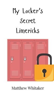 My Locker's Secret Limericks 3690741726 Book Cover