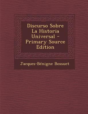 Discurso Sobre La Historia Universal - Primary ... [Spanish] 1294068679 Book Cover