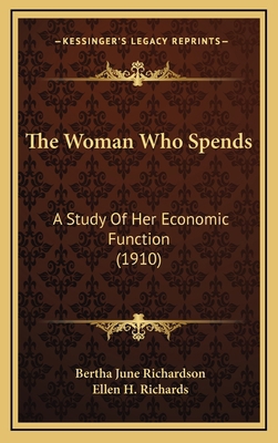 The Woman Who Spends: A Study of Her Economic F... 1165178486 Book Cover