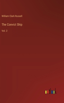 The Convict Ship: Vol. 2 3368927531 Book Cover