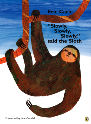 Slowly, Slowly, Slowly, Said the Sloth 0142408476 Book Cover