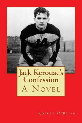 Jack Kerouac's Confession 1469972778 Book Cover