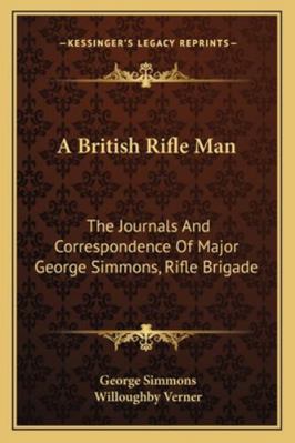 A British Rifle Man: The Journals And Correspon... 1163245887 Book Cover