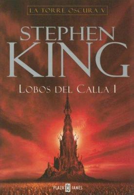 Lobos Del Calla I / The Wolves of Calla (Spanis... [Spanish] 9506440522 Book Cover