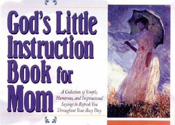 God's Little Instruction Book for Mom 1562920626 Book Cover