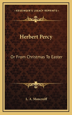 Herbert Percy: Or from Christmas to Easter 1163663522 Book Cover