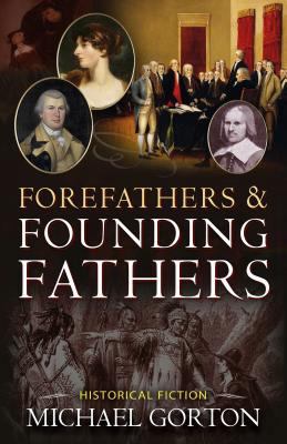 Forefathers & Founding Fathers 1612542727 Book Cover