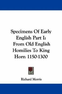 Specimens Of Early English Part I: From Old Eng... 1432547313 Book Cover