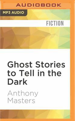 Ghost Stories to Tell in the Dark 1536632139 Book Cover
