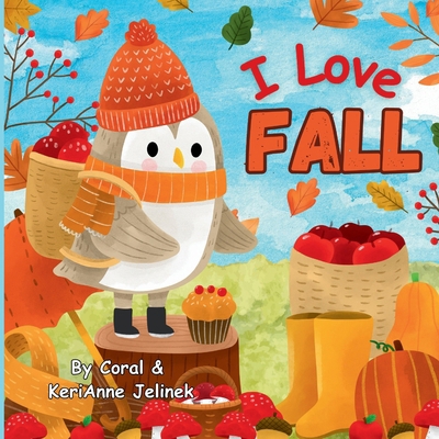 I Love Fall: Fall Animals for Kids, Fall Pictur... B0CKKYG6CC Book Cover