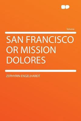 San Francisco or Mission Dolores 1290409617 Book Cover