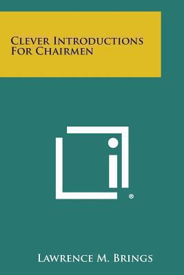 Clever Introductions for Chairmen 1494105934 Book Cover