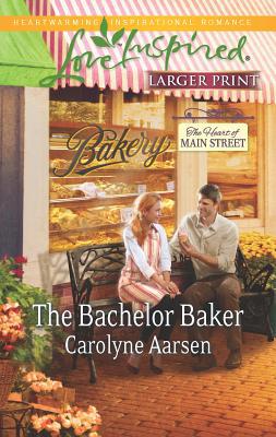 The Bachelor Baker [Large Print] 0373817088 Book Cover