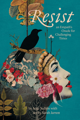 Resist Oracle: An Empath's Oracle for Challengi... 164671315X Book Cover