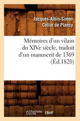 Mémoires d'Un Vilain Du Xive Siècle, Traduit d'... [French] 2012750060 Book Cover