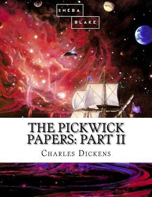 The Pickwick Papers: Part II 154867818X Book Cover