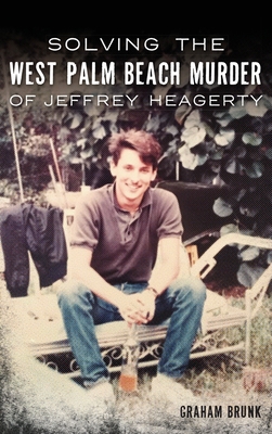 Solving the West Palm Beach Murder of Jeffrey H... 1540239349 Book Cover