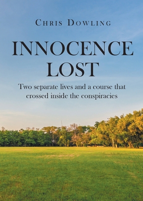 Innocence Lost: Two separate lives and a course... 1662448368 Book Cover