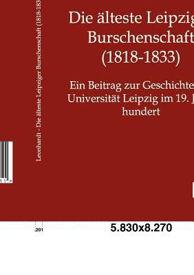 Die älteste Leipziger Burschenschaft (1818-1833) [German] 3863828011 Book Cover