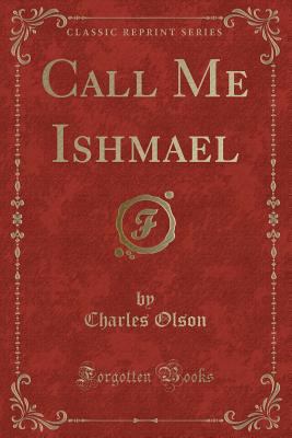Call Me Ishmael (Classic Reprint) 0259751693 Book Cover