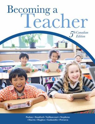 Becoming a Teacher, Fifth Canadian Edition 0133081583 Book Cover
