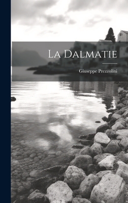 La Dalmatie [French] 1020929219 Book Cover