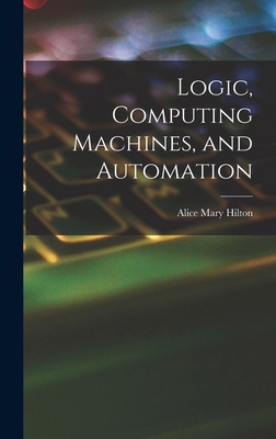 Logic, Computing Machines, and Automation 1013353013 Book Cover