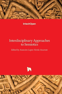 Interdisciplinary Approaches to Semiotics 9535134493 Book Cover