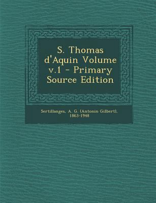 S. Thomas d'Aquin Volume v.1 - Primary Source E... [French] 1295843110 Book Cover