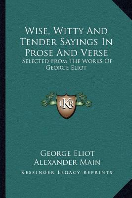 Wise, Witty And Tender Sayings In Prose And Ver... 1163116947 Book Cover