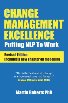 Change Management Excellence: Putting Nlp to Wo... 1904424678 Book Cover