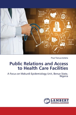 Public Relations and Access to Health Care Faci... 6207807782 Book Cover