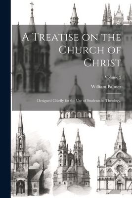 A Treatise on the Church of Christ: Designed Ch... 1022200453 Book Cover