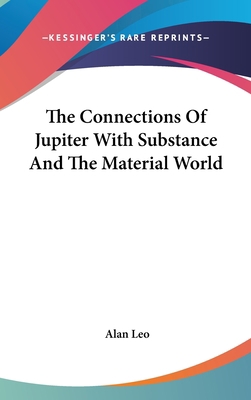 The Connections Of Jupiter With Substance And T... 1161538291 Book Cover