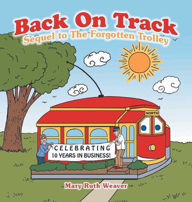 Back on Track: Sequel to the Forgotten Trolley 1665518685 Book Cover