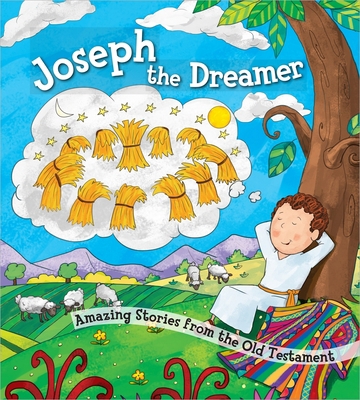 Joseph the Dreamer: Amazing Stories from the Ol... 0736961569 Book Cover