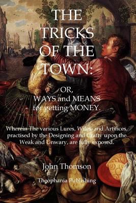 The Tricks of the Town: Or, Ways and Means for ... 1770832548 Book Cover