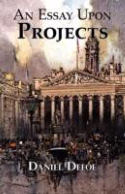Defoe's Classic Essay on Projects 160450191X Book Cover