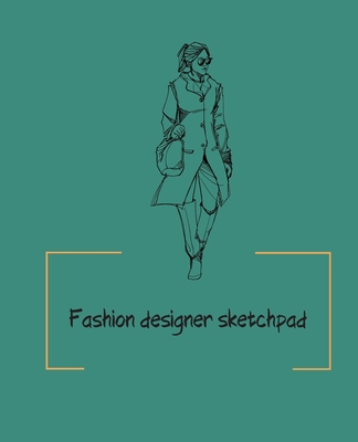 Fashion designer sketchpad: Fashion Sketchpad: ... 1712255320 Book Cover