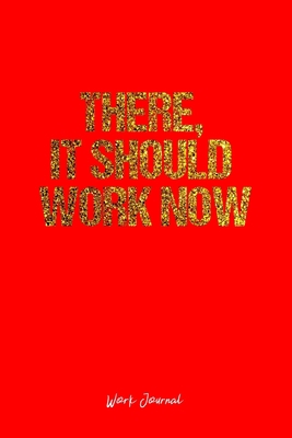 Work Journal: Dot Grid Journal -There, It Shoul... 1691831220 Book Cover