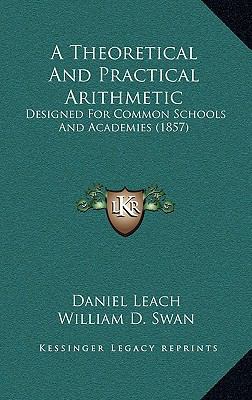 A Theoretical and Practical Arithmetic: Designe... 1164757601 Book Cover