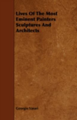 Lives Of The Most Eminent Painters Sculptures A... 1443778311 Book Cover